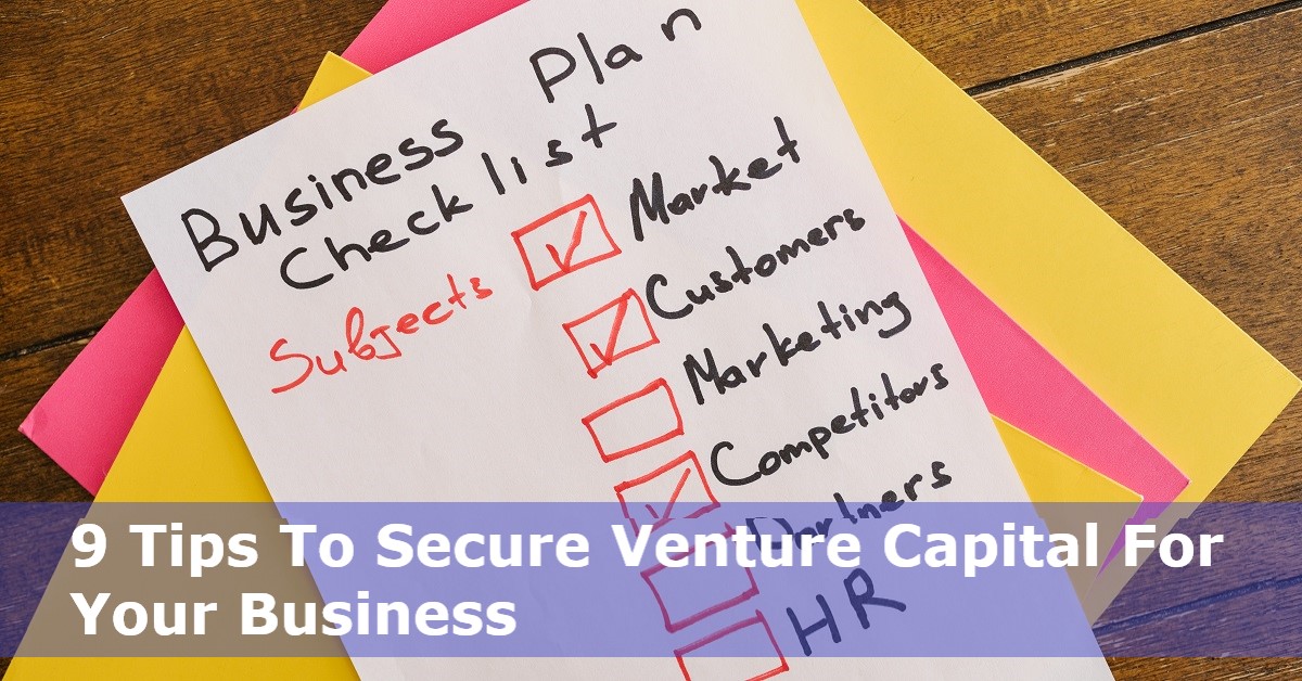 9 Tips To Secure Venture Capital For Your Business