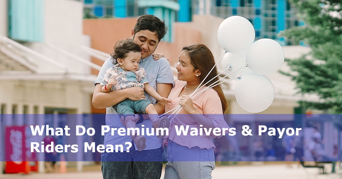 Which Statement Regarding The Waiver Of Premium Rider Is Accurate Do You Need A Premium Waiver & Payor Rider?
