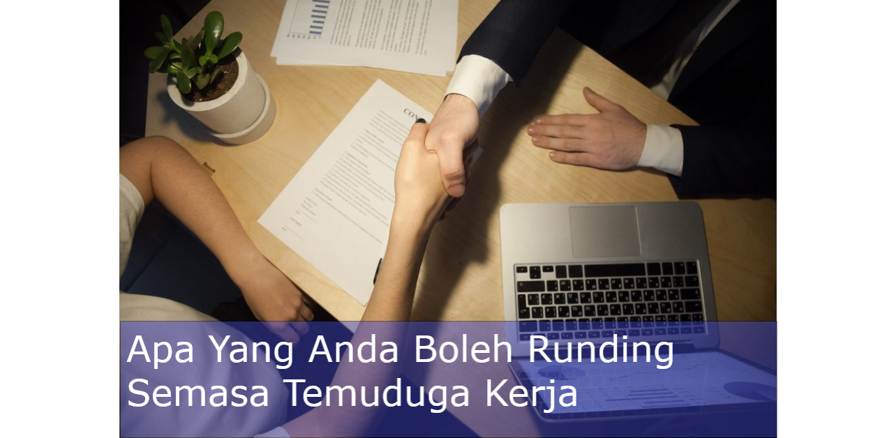 Tips Runding Gaji, Manfaat &amp; Faedah Semasa Temuduga Kerja